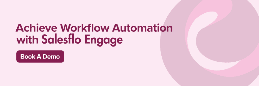 Achieve Workflow Automation with Salesflo Engage